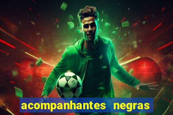 acompanhantes negras em santos