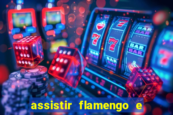 assistir flamengo e inter futemax