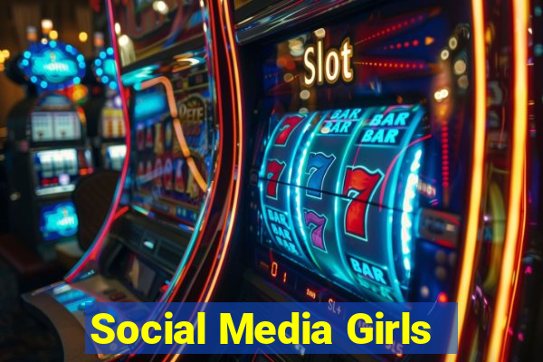 Social Media Girls