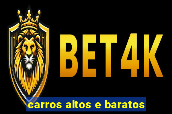 carros altos e baratos