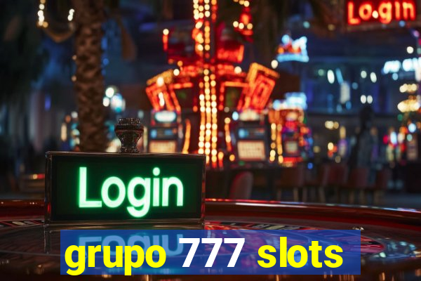 grupo 777 slots