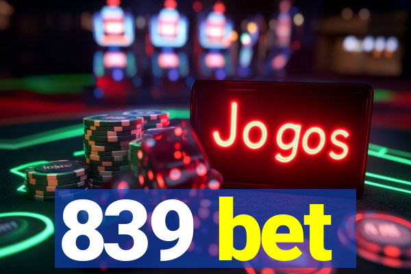 839 bet