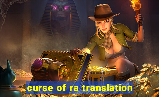 curse of ra translation