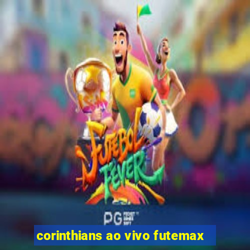 corinthians ao vivo futemax