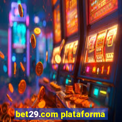 bet29.com plataforma
