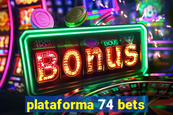 plataforma 74 bets