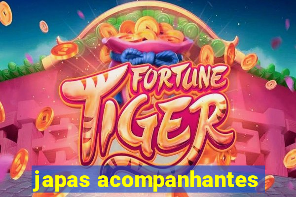 japas acompanhantes