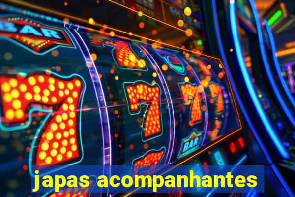 japas acompanhantes