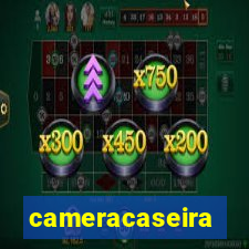cameracaseira