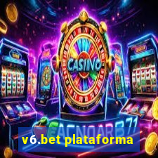 v6.bet plataforma