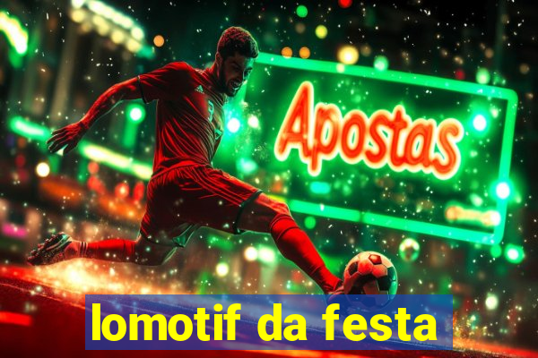 lomotif da festa