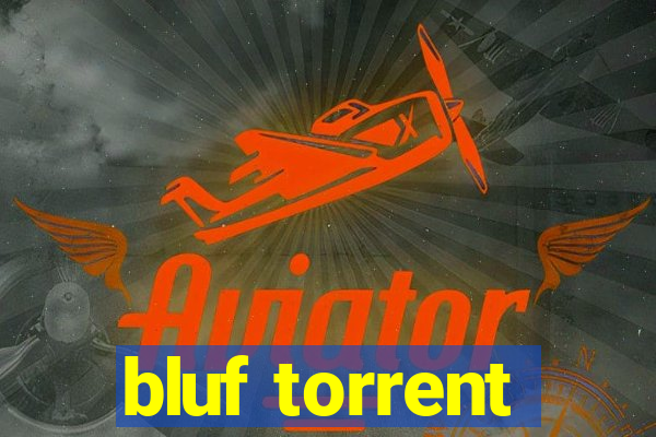 bluf torrent