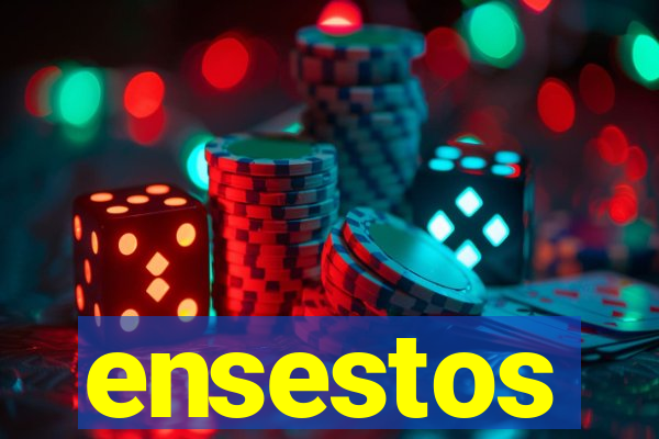 ensestos