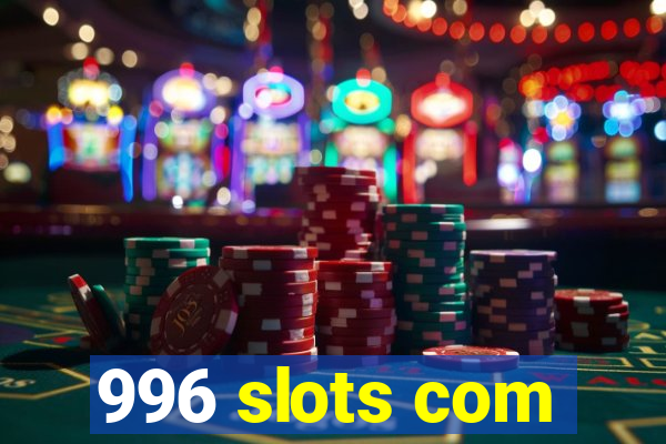 996 slots com