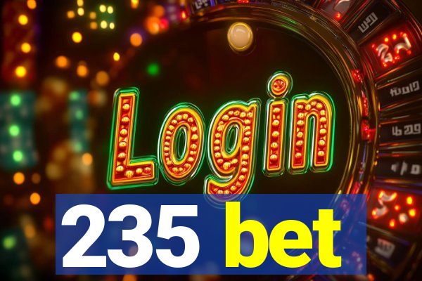 235 bet