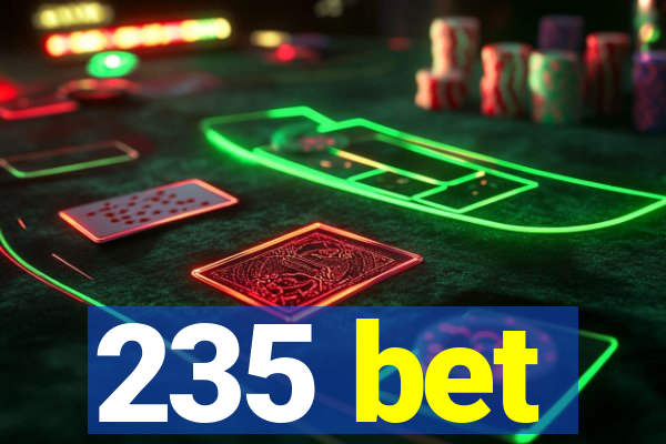 235 bet
