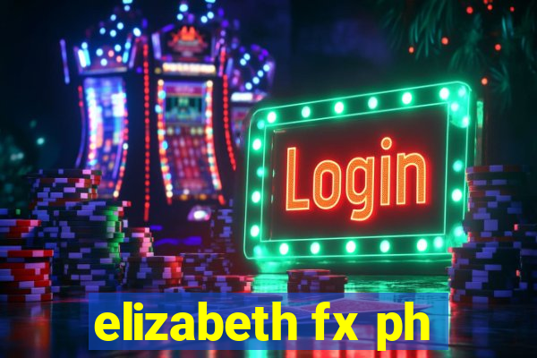 elizabeth fx ph