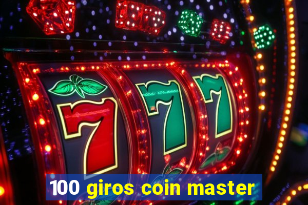 100 giros coin master