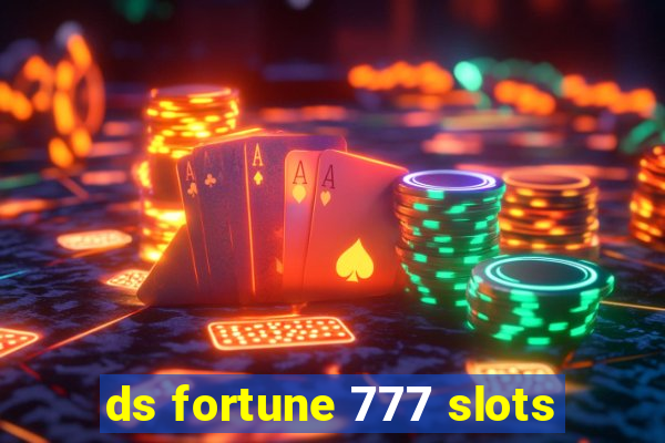 ds fortune 777 slots