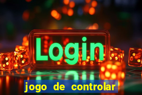 jogo de controlar as pessoas
