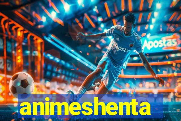 animeshenta