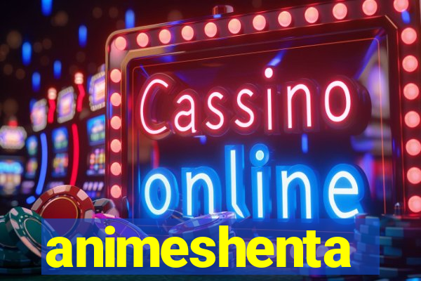 animeshenta