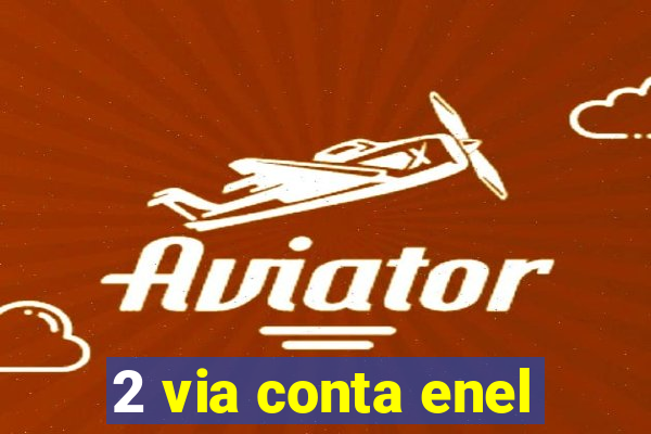 2 via conta enel
