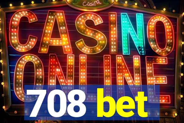 708 bet