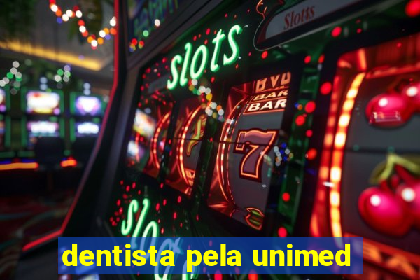 dentista pela unimed