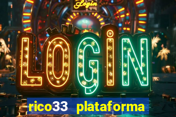 rico33 plataforma de jogos