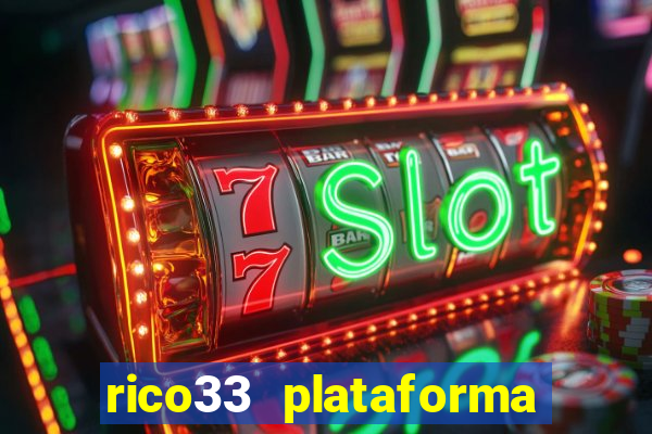 rico33 plataforma de jogos