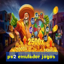 ps2 emulador jogos