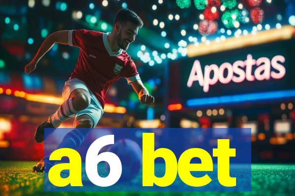 a6 bet