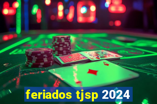 feriados tjsp 2024