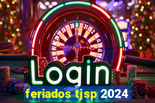 feriados tjsp 2024