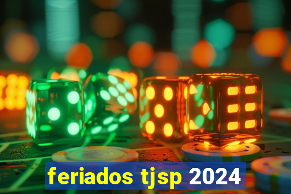 feriados tjsp 2024