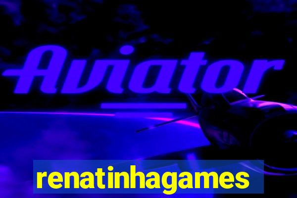 renatinhagames