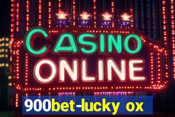 900bet-lucky ox