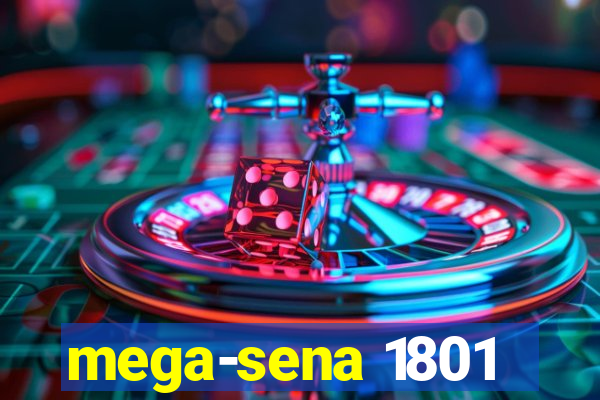 mega-sena 1801