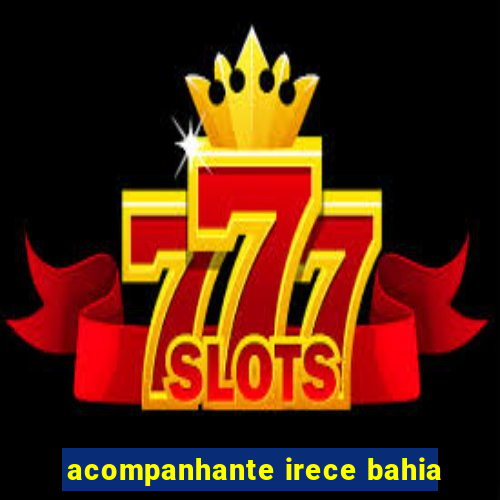 acompanhante irece bahia