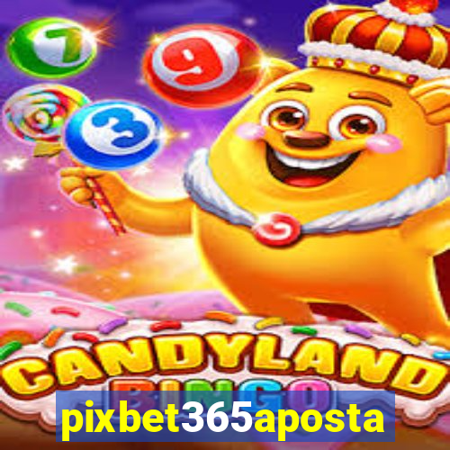pixbet365aposta