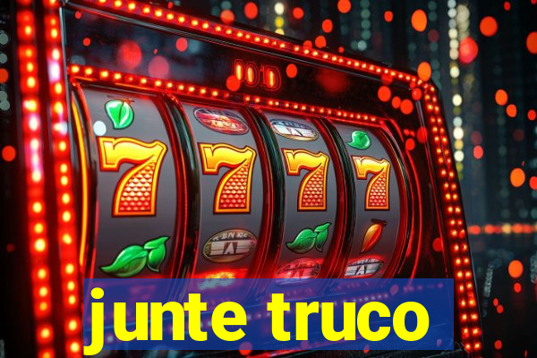 junte truco