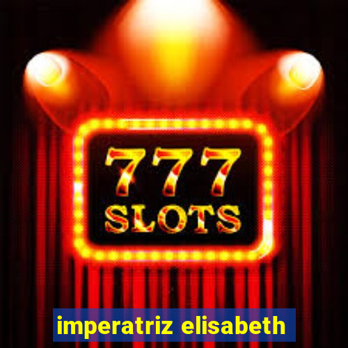 imperatriz elisabeth