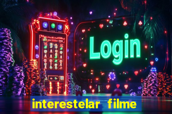 interestelar filme completo dublado download