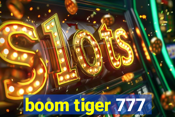 boom tiger 777