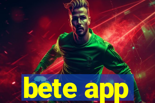 bete app