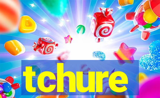 tchure