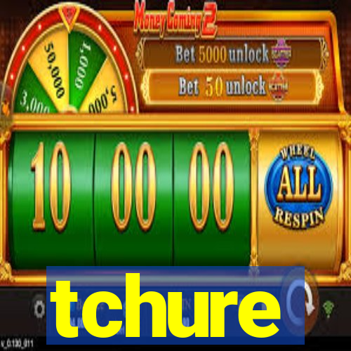 tchure