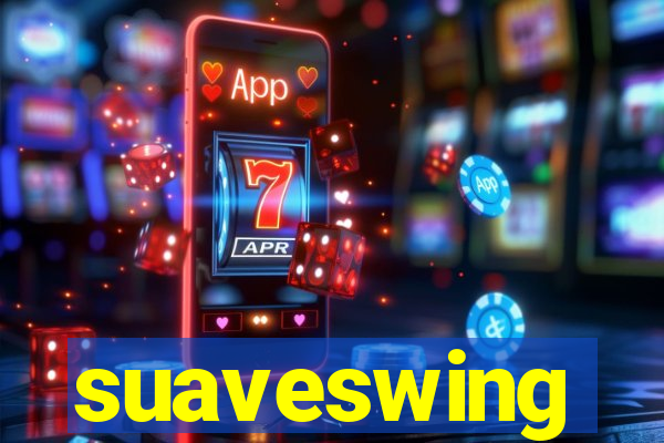 suaveswing