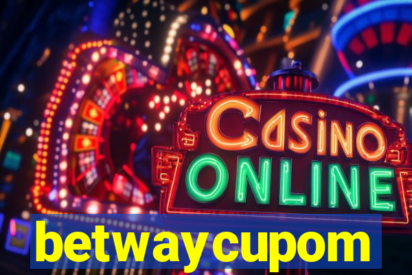 betwaycupom